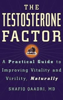 Paperback The Testosterone Factor: A Practical Guide to Improving Vitality and Virility, Naturally Book