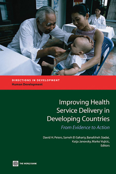 Improving Health Service Delivery in Developing Countries: From Evidence to Action