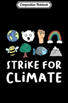 Paperback Composition Notebook: Climate Change Support Environmentalist Strike For Climate Journal/Notebook Blank Lined Ruled 6x9 100 Pages Book