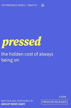 Paperback Pressed: The Hidden Cost of Always Being On Book