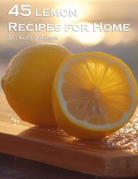 Paperback 45 Lemon Recipes for Home Book