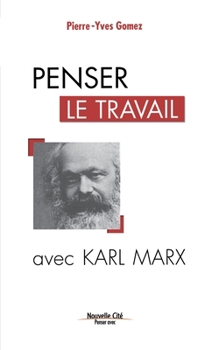Paperback Penser le travail avec Karl Marx [French] Book