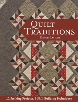 Paperback Quilt Traditions: 12 Striking Projects, 9 Skill-Building Techniques Book