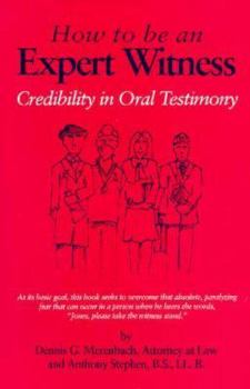 Paperback How to Be an Expert Witness: Credibility in Oral Testimony Book