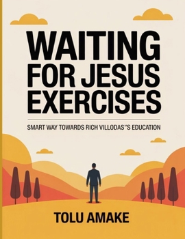 Waiting for Jesus Exercises: Smart Way Towards Rich Villodas’s Education