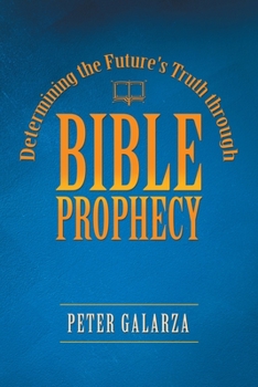 Paperback Determining the Future's Truth Through Bible Prophecy Book