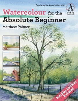 Paperback Watercolour for the Absolute Beginner: The Society for All Artists Book