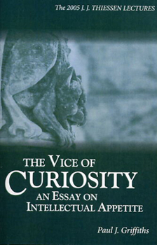 Paperback The Vice of Curiosity: An Essay on Intellectual Appetite Book