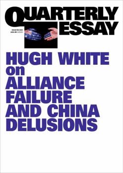 Quarterly Essay 86: Sleepwalk to War: Australia’s Unthinking Alliance with America - Book #86 of the Quarterly Essay