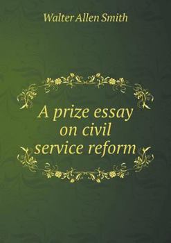 Paperback A prize essay on civil service reform Book