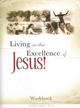 Paperback Living in the Excellence of Jesus! Workbook Book