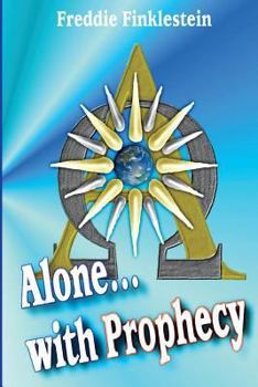 Paperback Alone... with Prophecy: A scifi/Fantasy Novel Book