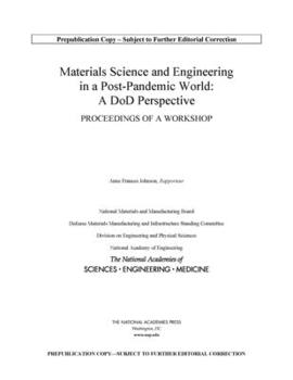Paperback Materials Science and Engineering in a Post-Pandemic World: A Dod Perspective: Proceedings of a Workshop Book