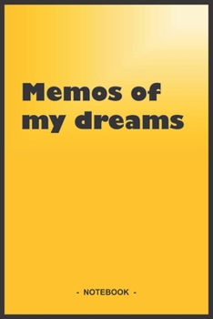Paperback Memos of my dreams - To draw and note down your dreams memories, emotions and interpretations: 6"x9" notebook with 110 blank lined pages Book