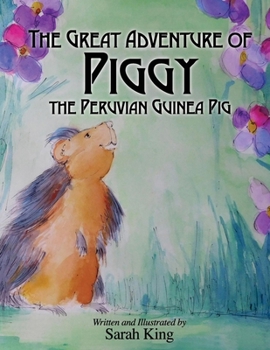 Paperback The Great Adventures of Piggy the Peruvian Guinea Pig Book
