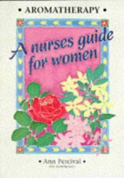 Paperback Aromatherapy - a Nurses Guide for Women Book