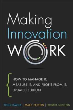 Hardcover Making Innovation Work: How to Manage It, Measure It, and Profit from It, Updated Edition Book