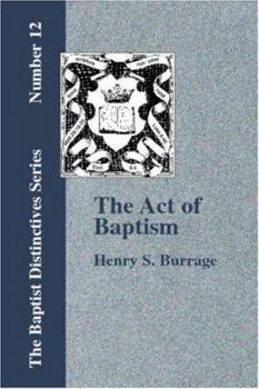 Paperback The Act of Baptism in the History of the Christian Church Book