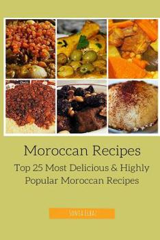 Paperback Moroccan Recipes: Top 25 Most Delicious & Highly Popular Moroccan Recipes Book