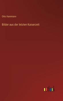 Hardcover Bilder aus der letzten Kaiserzeit [German] Book