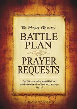 Paperback Battle Plan Prayer Requests: A Wonderful Resource to Record, Organize and Pray Through Prayer Requests Book