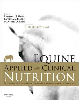 Hardcover Equine Applied and Clinical Nutrition: Health, Welfare and Performance Book