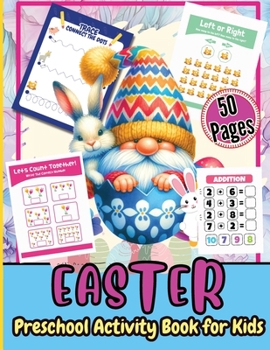 Paperback Easter Preschool Activity Book for Kids: A Fun Kids 50+ Easter Learning Activity Book With Number Matching, Maze Games, Color By ... To Dot, Dot Marke [Large Print] Book