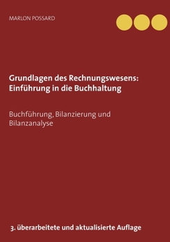 Paperback Grundlagen des Rechnungswesens: Einführung in die Buchhaltung: Buchführung, Bilanzierung und Bilanzanalyse, 3. überarbeitete und aktualisierte Auflage [German] Book