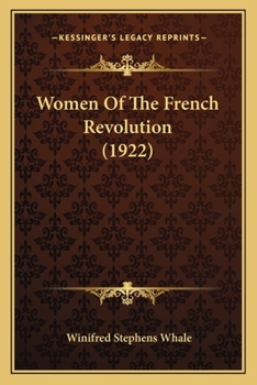 Paperback Women Of The French Revolution (1922) Book