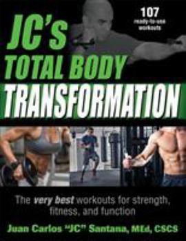 Paperback Jc's Total Body Transformation: The Very Best Workouts for Strength, Fitness, and Function Book