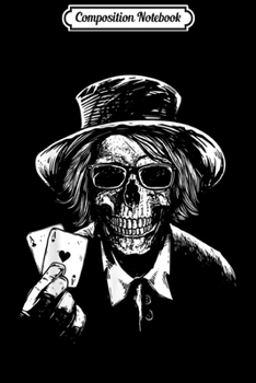Composition Notebook: Two Aces Skull Gift for Poker Card Game Team Player Groups  Journal/Notebook Blank Lined Ruled 6x9 100 Pages