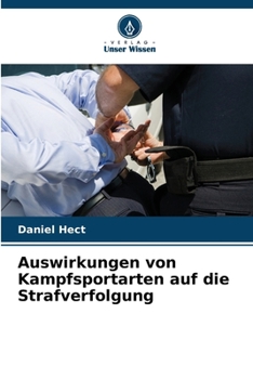 Paperback Auswirkungen von Kampfsportarten auf die Strafverfolgung [German] Book