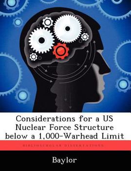 Paperback Considerations for a Us Nuclear Force Structure Below a 1,000-Warhead Limit Book