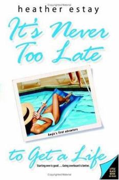 Paperback It's Never Too Late to Get a Life Book