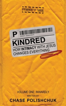 Paperback Kindred: How Intimacy with Jesus Changes Everything Book