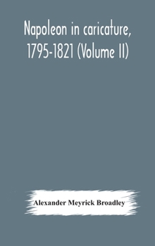 Hardcover Napoleon in caricature, 1795-1821 (Volume II) Book