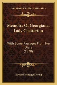 Paperback Memoirs Of Georgiana, Lady Chatterton: With Some Passages From Her Diary (1878) Book