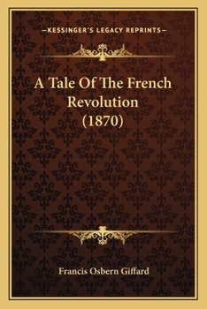 Paperback A Tale Of The French Revolution (1870) Book