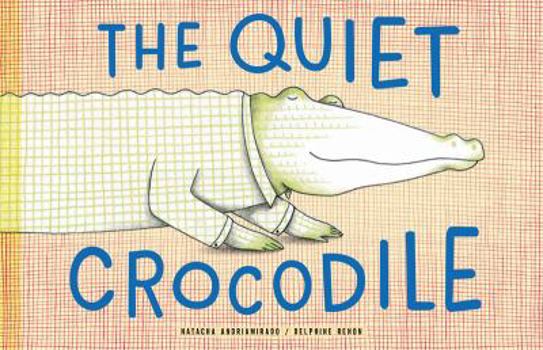 Hardcover The Quiet Crocodile Book