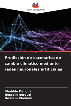 Predicción de escenarios de cambio climático mediante redes neuronales artificiales