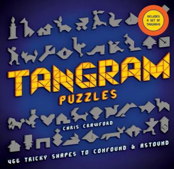 Spiral-bound Tangram Puzzles: 466 Tricky Shapes to Confound & Astound [With Tangrams] Book
