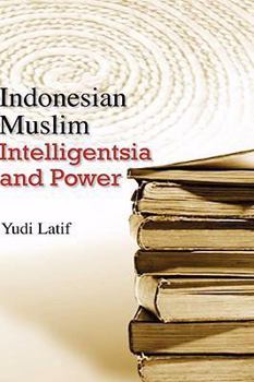 Hardcover Indonesian Muslim Intelligentsia and Power Book