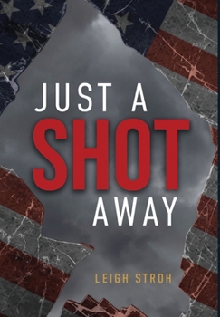 Hardcover Just A Shot Away Book