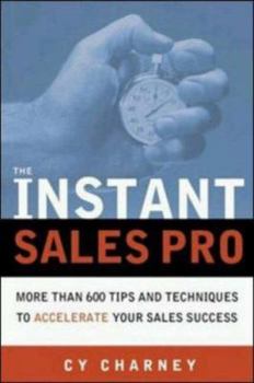 Paperback The Instant Sales Pro: More Than 600 Tips and Techniques to Accelerate Your Sales Success Book