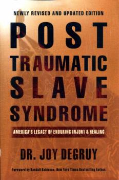 Paperback Post Traumatic Slave Syndrome: America's Legacy of Enduring Injury and Healing Book