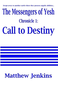 Paperback The Messengers of Yesh Chronicle 1: Call to Destiny Book