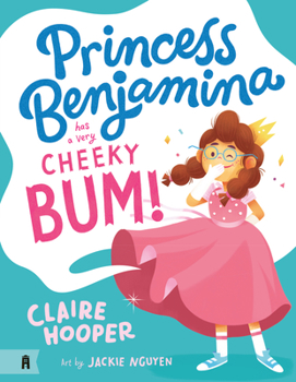 Hardcover Princess Benjamina Has a Very Cheeky Bum Book