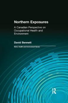 Paperback Northern Exposures: A Canadian Perspective on Occupational Health and Environment Book