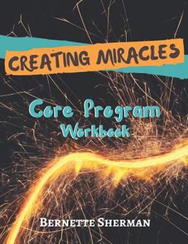 Paperback Creating Miracles Core Program Workbook: A Course in Manifestation Book