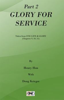 Paperback Part 2 Glory for Service : Taken from ONE LIFE & GLORY Chapters 9, 10, 11 Book